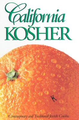California Kosher: Contemporary and Traditional Jewish Cuisine