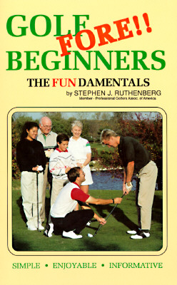 Golf Fore Beginners: The Fundamentals