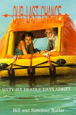 Image for Our Last Chance: Sixty-Six Deadly Days Adrift Our Last Chance: Sixty-Six Deadly Days Adrift