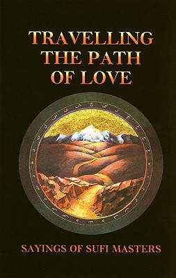 Image for Travelling the Path of Love: Sayings of Sufi Masters