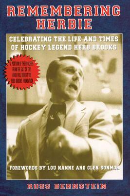 Remembering Herbie: Celebrating the Life and Times of Hockey Legend Herb Brooks
