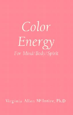 Color Energy: Meditation for Mind/Body/Spirit