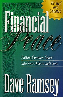 Financial Peace: Putting Common Sense Into Your Dollars and Cents