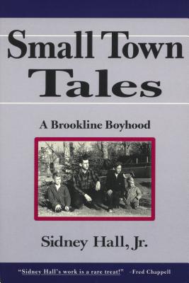 Small Town Tales. A Brookline Boyhood.