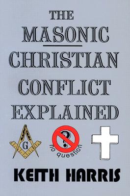 The Masonic Christian Conflict Explained