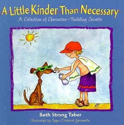 Image for A Little Kinder Than Necessary: A Collection of Character-Building Secrets