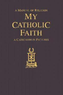 MY CATHOLIC FAITH