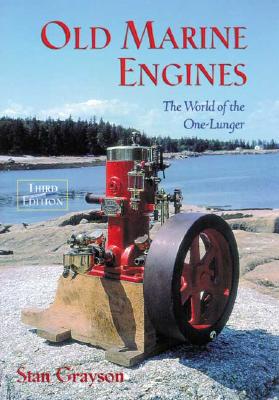Old Marine Engines: The World of the One-Lunger