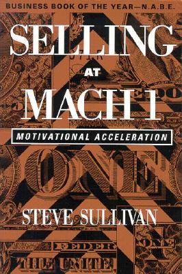 Image for Selling at Mach 1: Motivational Acceleration Selling at Mach 1: Motivational Acceleration