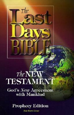 Last Days Bible-OE: The New Testament, God's New Agreement with Mankind