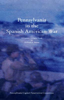 Pennsylvania in the Spanish-American War: A Commemorative Look Back