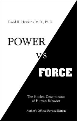 Power vs. Force: The Hidden Determinants of Human Behavior