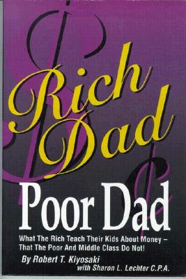 Image for Rich Dad Poor Dad: What the Rich teach their kids about money - That the Poor and Middle Class do not! [used book]