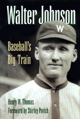 Walter Johnson: Baseball's Big Train [INSCRIBED/ASSOCIATION COPY]