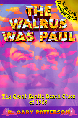 The Walrus Was Paul: The Great Beatle Death Clues of 1969
