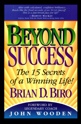 Beyond Success: The 15 Secrets of a Winning Life!