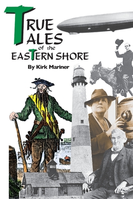 Image for True Tales of the Eastern Shore True Tales of the Eastern Shore