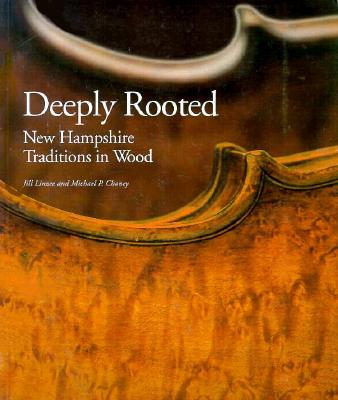 Deeply Rooted: New Hampshire Traditions in Wood