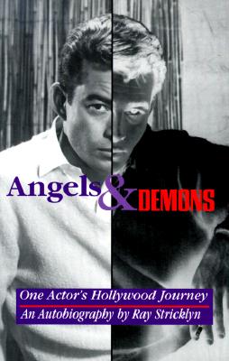 ANGELS & DEMONS : ONE ACTOR'S HOLLYWOOD JOURNEY : AN AUTOBIOGRAPY ( 1999 HARDCOVER IN DUST JACKET )