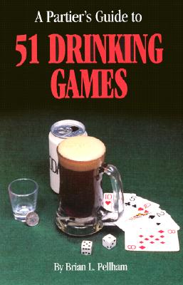 Image for Partiers Guide to 51 Drinking Games