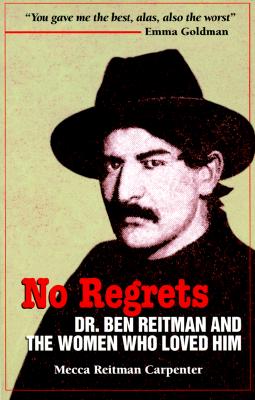 No Regrets: Dr Ben Reitman and the Women Who Loved Him