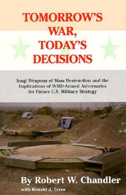 Tomorrow's War, Today's Decisions: Iraqi Weapons of Mass Destruction and the Implications of Wmd-Adversaries for Future U.S. Military Strategy
