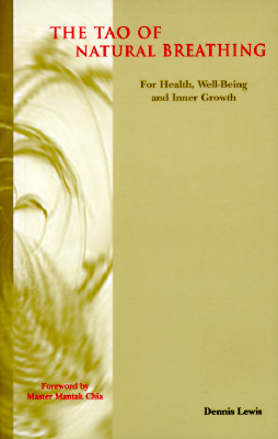 The Tao of Natural Breathing: For Health, Well-Being and Inner Growth