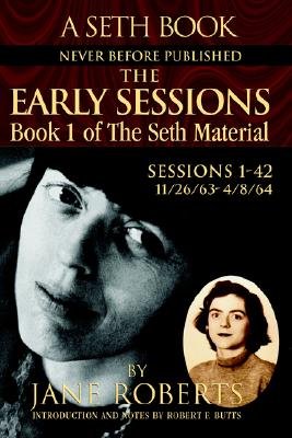 The Early Sessions: Sessions 1-42 : 11/26/63-4/8/64 (Seth, Seth Book 1)