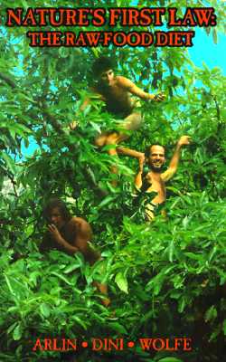 Nature's First Law: The Raw-Food Diet