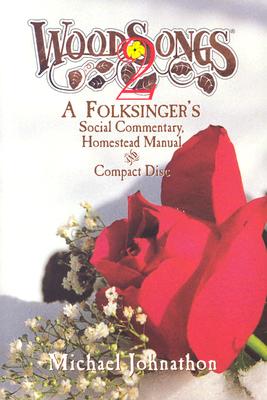 WoodSongs 2: A Folksinger's Social Commentary, Homestead Manual and Compact Disc