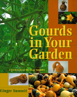 Gourds In Your Garden A Guidebook For The HOme Gardener