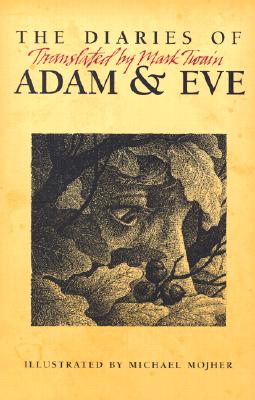 Diaries of Adam & Eve: Translated by Mark Twain