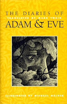 The Diaries of Adam and Eve Translated by Mark Twain