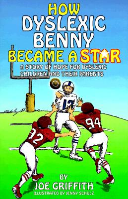 How Dyslexic Benny Became a Star: A Story of Hope for Dyslexic Children & Their Parents