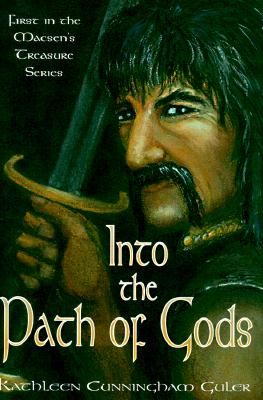 Image for Into the Path of Gods (Macsen's Treasure Series) (Macsen's Treasure Series/Kathleen Cunningham Guler)