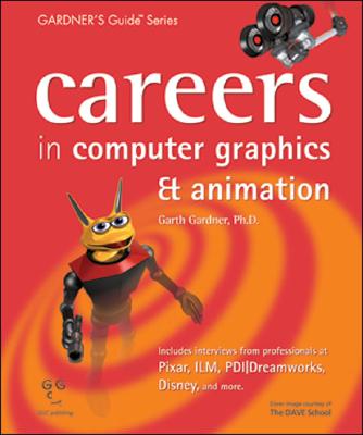 Image for Careers in Computer Graphics & Animation (Gardner's Guide Series)