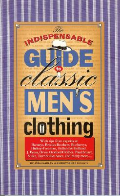 Indispensible Guide to Classic Mens Clothing
