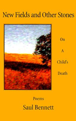Image for New Fields and Other Stones: On a Child's Death