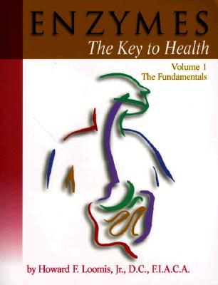 Enzymes : The Key to Health : The Fundamentals
