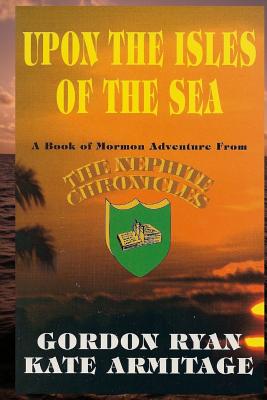 Image for Upon The Isles of The Sea: The Nephite Chronicles