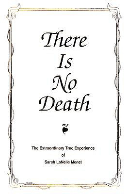 Image for There Is No Death: The Extraordinary True Experience of Sarah LaNelle Menet