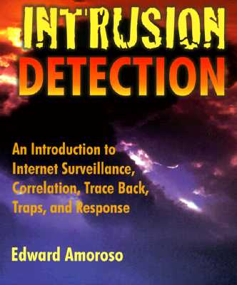Image for Intrusion Detection: An Introduction to Internet Surveillance, Correlation, Trace Back, Traps, and Response