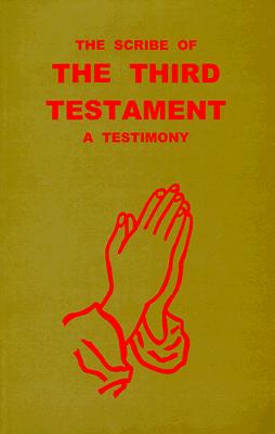 The Scribe of the Third Testament: A Testimony