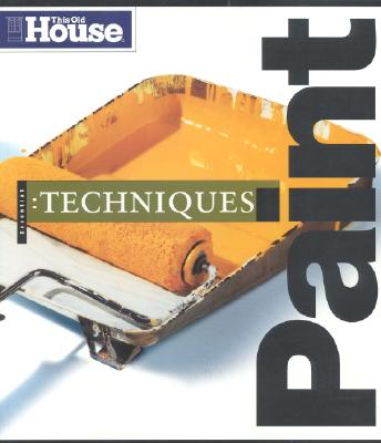 ESSENTIAL PAINT TECHNIQUES: IMPROVING YOUR HOME WITH PAINT