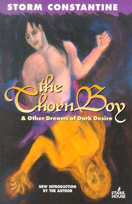 The Thorn Boy & Other Dreams of Dark Desire
