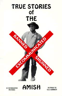 Image for True Stories of X-Amish: Banned - Shunned - Excommunicated