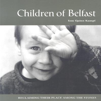 Image for Children of Belfast: Reclaiming Their Place Among the Stones Children of Belfast: Reclaiming Their Place Among the Stones