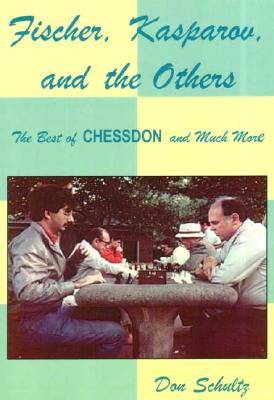 Fischer, Kasparov, and the Others: The Best of Chessdon and Much More