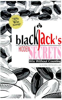 Image for Blackjack's Hidden Secrets, Win Without Counting (New & Expanded Edition)