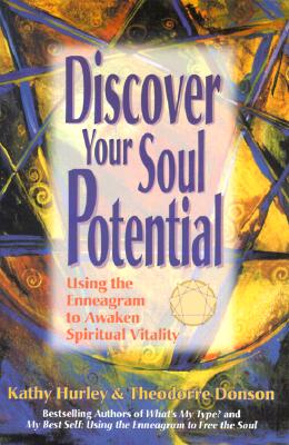 DISCOVER YOUR SOUL POTENTIAL : USING THE ENNEAGRAM TO AWAKEN SPIRITUAL VITALITY